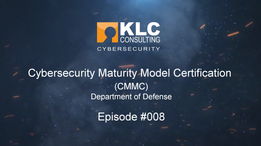 How to Determine CMMC Level Video:  Suggested Further Viewing:  An Overview of Cybersecurity Maturity Model Certification (CMMC)
