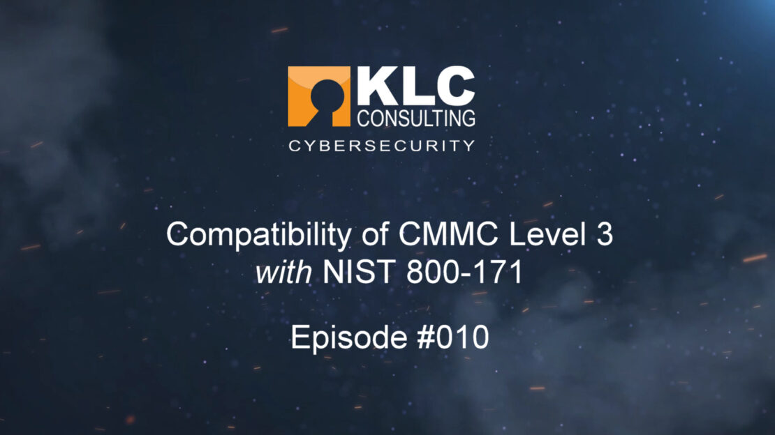 How to Determine CMMC Level Video:  Suggested Further Viewing about Compatibility of CMMC Level 3 with NIST 800-171 video