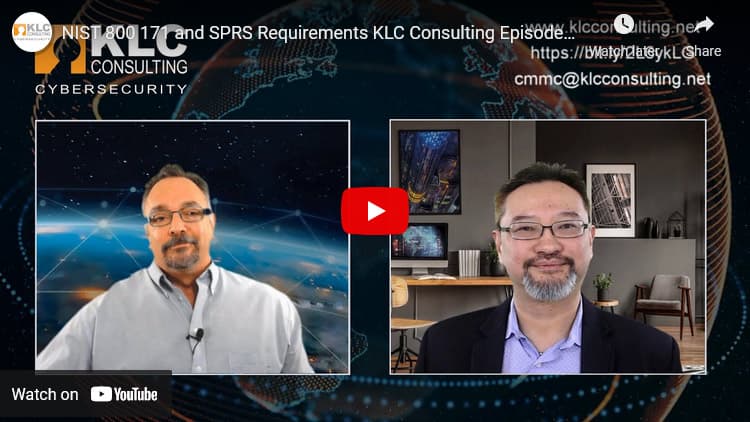 Thumbnail of KLC Consulting's video discussion with Kyle Lai about NIST 800-171 and SPRS Requirements of CMMC