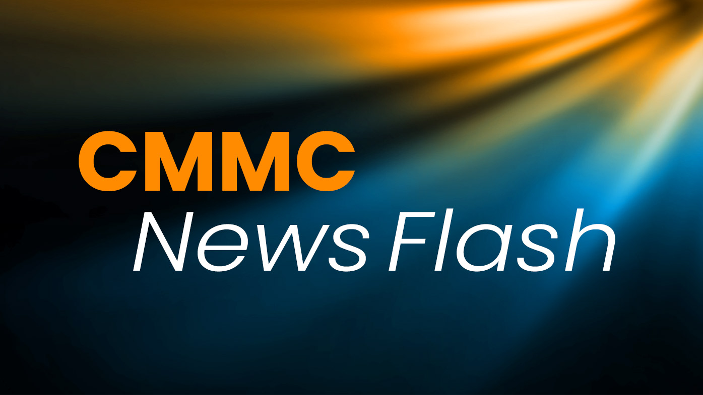 CMMC News Flash for Defense Contractors