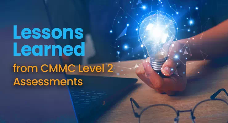 Lessons Learned from CMMC Level 2 Assessments