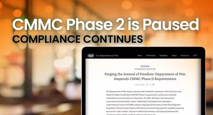 CMMC Phase 2 is Paused, But Compliance Isn’t: Critical Next Steps