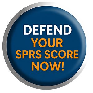 Defend your SPRS Score Now